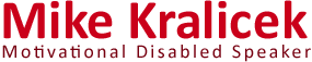 Mike Kralicek Motivational Disabled Speaker